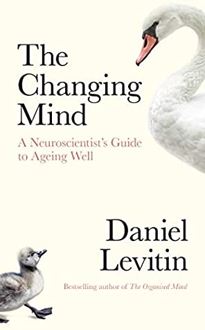The Changing Mind: A Neuroscientist’s Guide to Ageing Well | O#Health