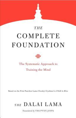 The Complete Foundation: The Systematic Approach to Training the Mind | O#Religion