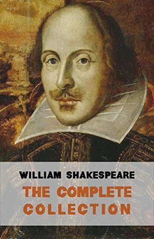 The Complete Works of William Shakespeare (37 plays, 160 sonnets and 5 Poetry Books With Active Table of Contents) | O#Poetry