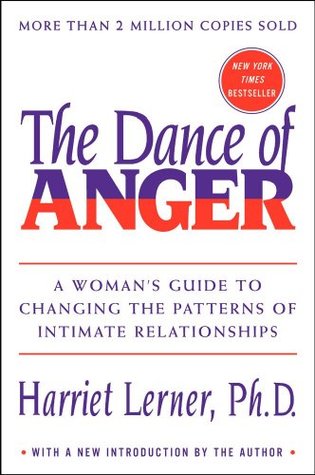 The Dance of Anger: A Woman's Guide to Changing the Patterns of Intimate Relationships | O#Psychology
