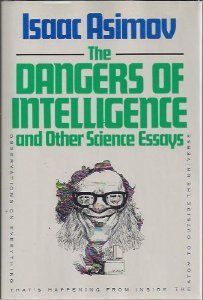 The Dangers of Intelligence and Other Science Essays | O#Science