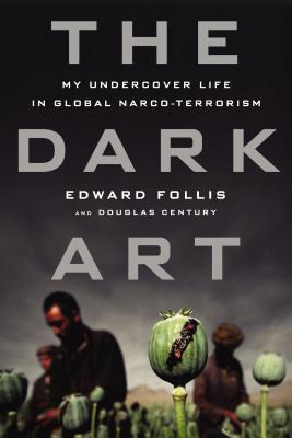 The Dark Art: My Undercover Life in Global Narco-terrorism | O#TrueCrime