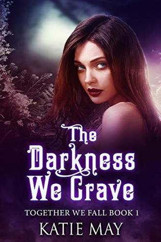 The Darkness We Crave (Together We Fall, #1) | O#Sociology