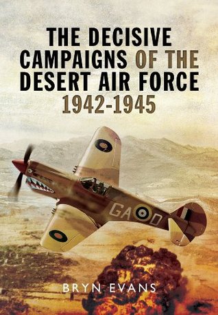 The Decisive Campaigns of the Desert Air Force 1942-1945 | O#WorldWarII