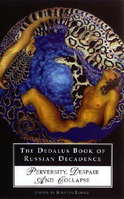 The Dedalus Book of Russian Decadence: Perversity, Despair and Collapse | O#Poetry
