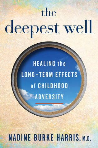 The Deepest Well: Healing the Long-Term Effects of Childhood Adversity | O#Health
