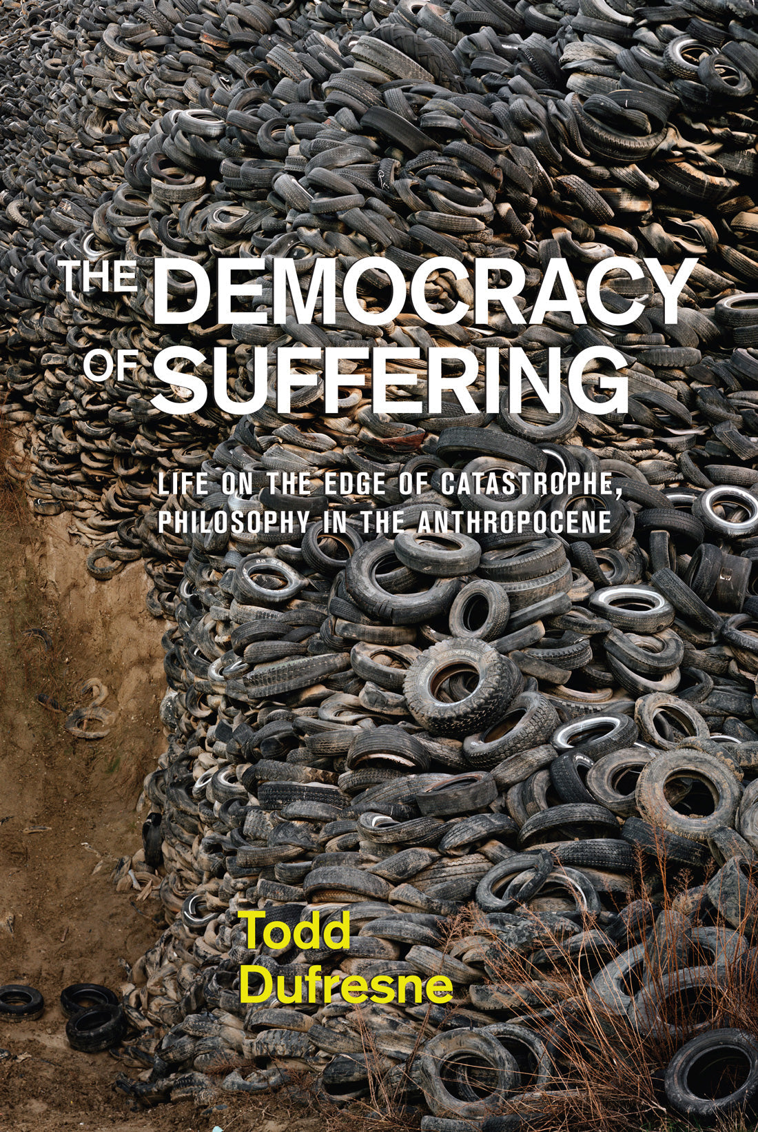 The Democracy of Suffering: Life on the Edge of Catastrophe, Philosophy in the Anthropocene | O#Sociology