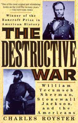 The Destructive War: William Tecumseh Sherman, Stonewall Jackson, and the Americans | O#CIVILWAR