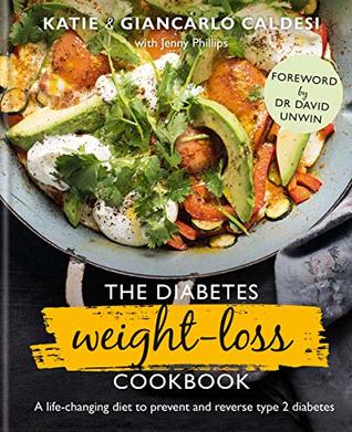 The Diabetes Weight-Loss Cookbook: A life-changing diet to prevent and reverse type 2 diabetes | O#Health