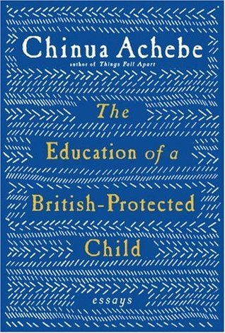 The Education of a British-Protected Child: Essays | O#Autobiography