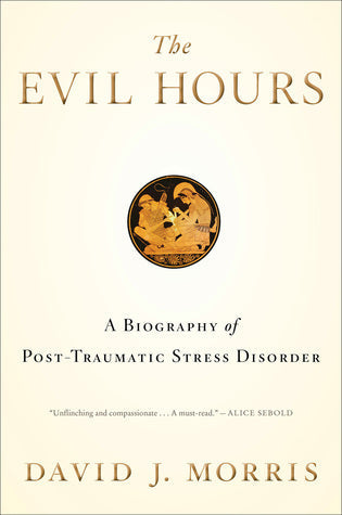 The Evil Hours: A Biography of Post-Traumatic Stress Disorder | O#MentalHealth