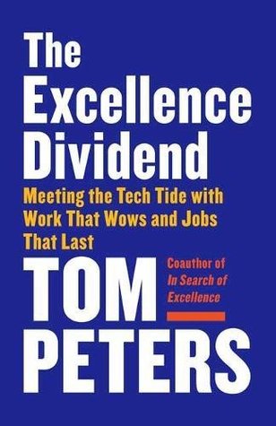 The Excellence Dividend: Meeting the Tech Tide with Work that Wows and Jobs that Last | O#MANAGEMENT