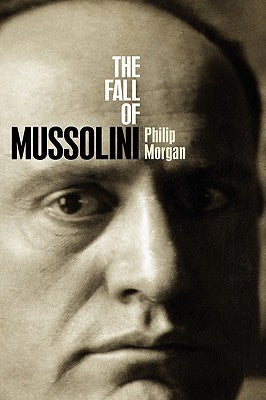 The Fall of Mussolini: Italy, the Italians, and the Second World War | O#WorldWarII