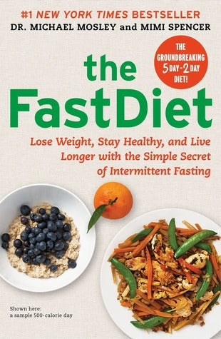The Fast Diet: The Simple Secret of Intermittent Fasting: Lose Weight, Stay Healthy, Live Longer | O#Health