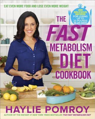 The Fast Metabolism Diet Cookbook: Eat Even More Food and Lose Even More Weight | O#Health
