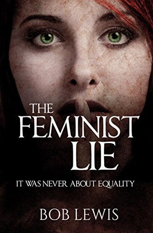 The Feminist Lie: It Was Never About Equality | O#Sociology