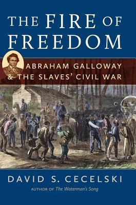 The Fire of Freedom: Abraham Galloway and the Slaves’ Civil War | O#CIVILWAR