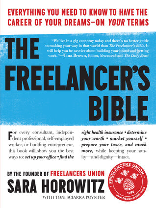 The Freelancer’s Bible: Everything You Need to Know to Have the Career of Your Dreams-On Your Terms | O#SelfHelp