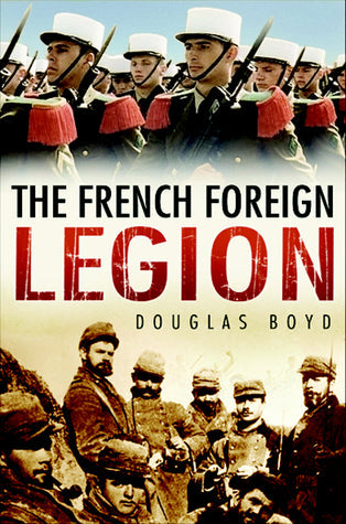 The French Foreign Legion | O#MilitaryHistory