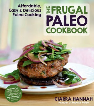 The Frugal Paleo Cookbook: Affordable, Easy and Delicious Paleo Cooking | O#Health