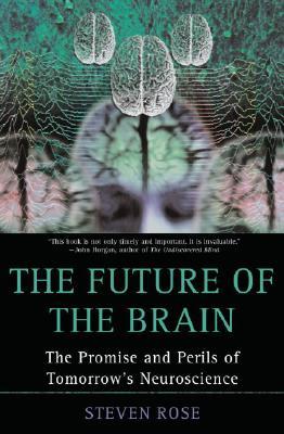 The Future of the Brain: The Promise and Perils of Tomorrow’s Neuroscience | O#Sociology