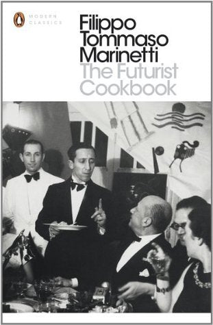 The Futurist Cookbook (Penguin Translated Texts) | O#ArtArchives