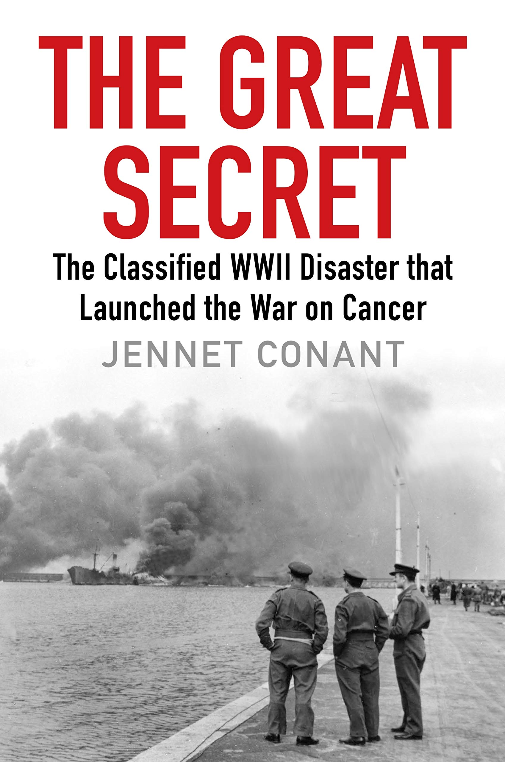 The Great Secret: The Classified World War II Disaster that Launched the War on Cancer | O#MilitaryHistory