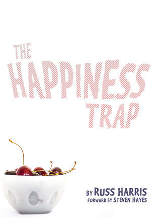 The Happiness Trap: How to Stop Struggling and Start Living: A Guide to ACT | O#Psychology