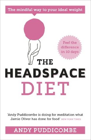 The Headspace Diet: 10 days to finding your ideal weight | O#Health