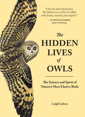 The Hidden Lives Of Owls: The Science and Spirit of Nature’s Most Elusive Birds | O#Environment