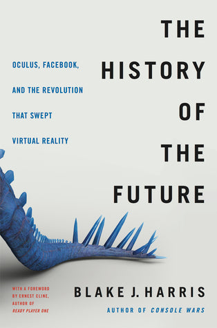 The History of the Future: Oculus, Facebook, and the Revolution That Swept Virtual Reality | O#Science
