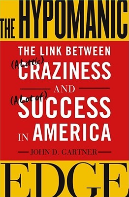 The Hypomanic Edge: The Link Between (A Little) Craziness and (A Lot of) Success in America | O#Psychology
