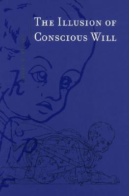 The Illusion of Conscious Will | O#Psychology