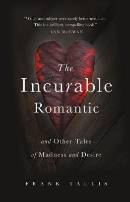 The Incurable Romantic and Other Tales of Madness and Desire | O#Autobiography