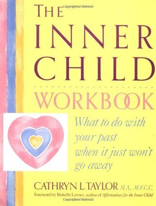 The Inner Child Workbook: What to Do with Your Past When It Just Won’t Go Away | O#MentalHealth