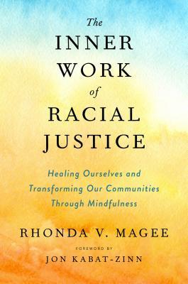 The Inner Work of Racial Justice: Healing Ourselves and Transforming Our Communities Through Mindfulness | O#Health
