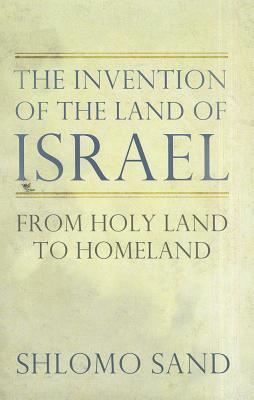 The Invention of the Land of Israel: From Holy Land to Homeland | O#Sociology
