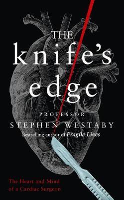 The Knife’s Edge: The Heart and Mind of a Cardiac Surgeon | O#Health