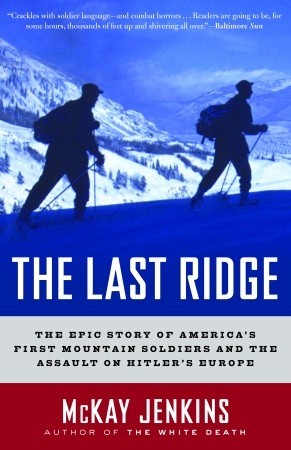 The Last Ridge: The Epic Story of America’s First Mountain Soldiers and the Assault on Hitler’s Europe | O#MilitaryHistory