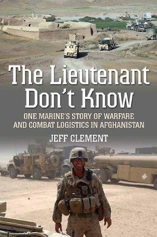 The Lieutenant Don’t Know: One Marine’s Story of Warfare and Combat Logistics in Afghanistan | O#MilitaryHistory