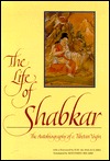 The Life of Shabkar: The Autobiography of a Tibetan Yogin | O#Religion