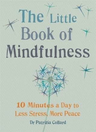 The Little Book of Mindfulness: 10 Minutes a Day to Less Stress, More Peace | O#Health