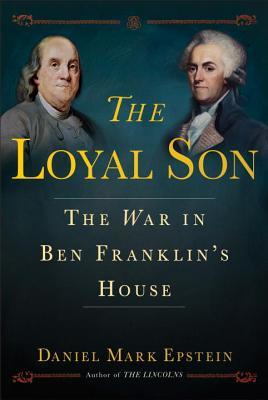 The Loyal Son: The War in Ben Franklin’s House | O#MilitaryHistory
