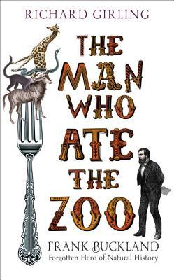 The Man Who Ate the Zoo: Frank Buckland, forgotten hero of natural history | O#Environment