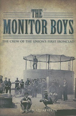 The Monitor Boys: The Crew of the Union’s First Ironclad | O#CIVILWAR