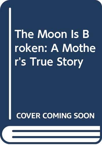 The Moon Is Broken: A Mother’s True Story | O#MentalHealth