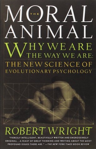 The Moral Animal: Why We Are the Way We Are: The New Science of Evolutionary Psychology | O#Psychology