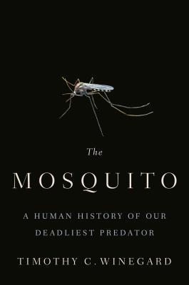The Mosquito: A Human History of Our Deadliest Predator | O#Environment