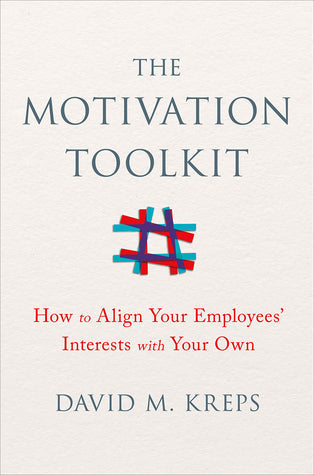 The Motivation Toolkit: How to Align Your Employees’ Interests with Your Own | O#MANAGEMENT