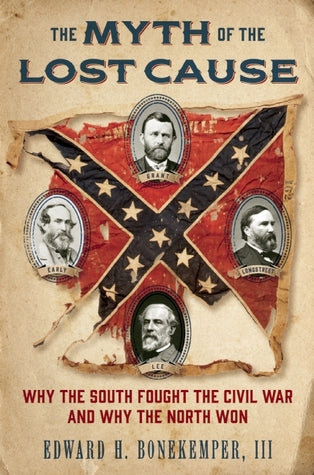 The Myth of the Lost Cause: Why the South Fought the Civil War and Why the North Won | O#CIVILWAR